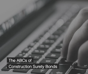 Webinar: The ABCs of Construction Surety Bonds