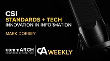 The Future of Information in Construction with CSI's Mark Dorsey | cA Weekly 09/20