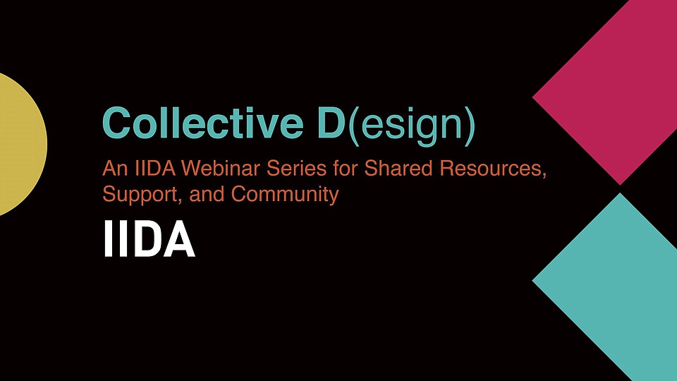 IIDA Launches Collective D(esign) Weekly Webinar Series